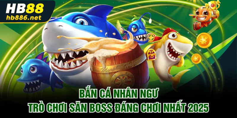 Bắn Cá Nhân Ngư