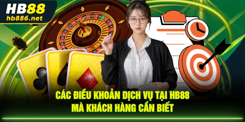 Các điều khoản dịch vụ tại HB88 mà khách hàng cần biết