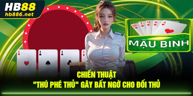 Chiến thuật "Thú phé thủ" gây bất ngờ cho đối thủ