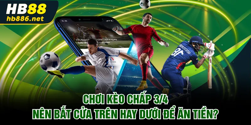 Kèo chấp 3/4