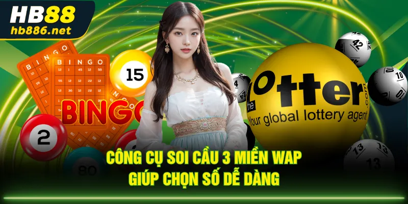 Công cụ soi cầu 3 miền WAP giúp chọn số dễ dàng