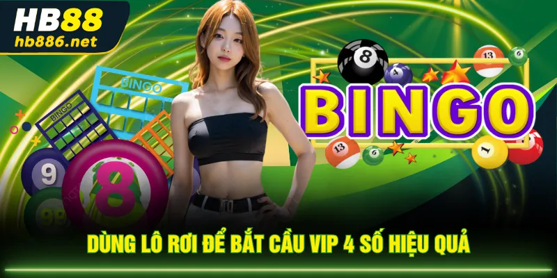 Dùng lô rơi để bắt cầu VIP 4 số hiệu quả