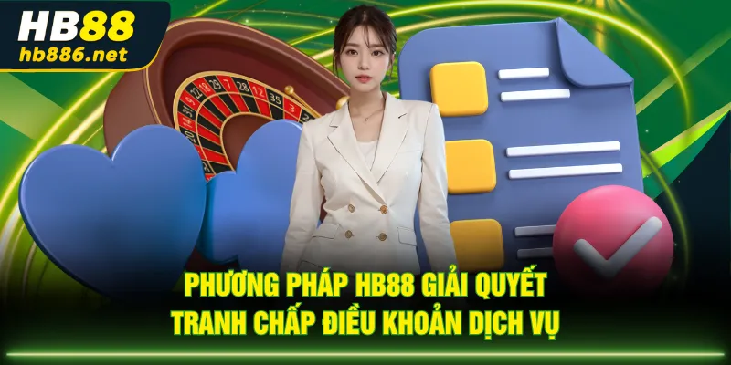 Phương pháp HB88 giải quyết tranh chấp điều khoản dịch vụ